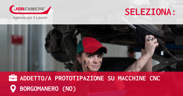 OFFERTA LAVORO - ADDETTO/A PROTOTIPAZIONE SU MACCHINE CNC - BORGOMANERO (NO)