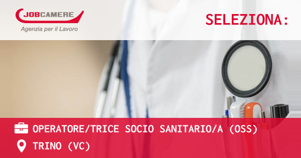OFFERTA LAVORO - OPERATORETRICE SOCIO SANITARIOA (OSS) - TRINO (VC)