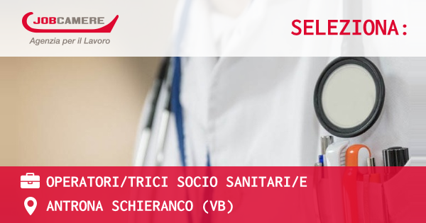 OFFERTA LAVORO - OPERATORI/TRICI SOCIO SANITARI/E - ANTRONA SCHIERANCO (VB)