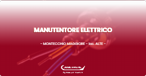 OFFERTA LAVORO - MANUTENTORE ELETTRICO - MONTECCHIO MAGGIORE - loc. ALTE (VI)