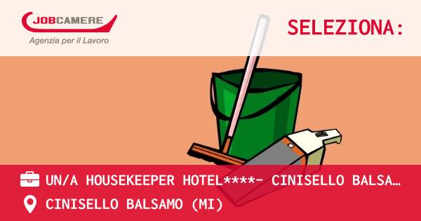 OFFERTA LAVORO - UN/A HOUSEKEEPER HOTEL****- CINISELLO BALSAMO (MI) - CINISELLO BALSAMO (MI)