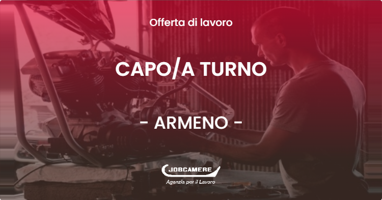 OFFERTA LAVORO - CAPOA TURNO - ARMENO