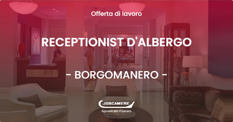 OFFERTA LAVORO - RECEPTIONIST D'ALBERGO - BORGOMANERO