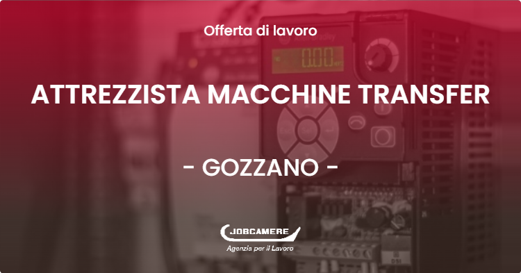 OFFERTA LAVORO - ATTREZZISTA MACCHINE TRANSFER - GOZZANO