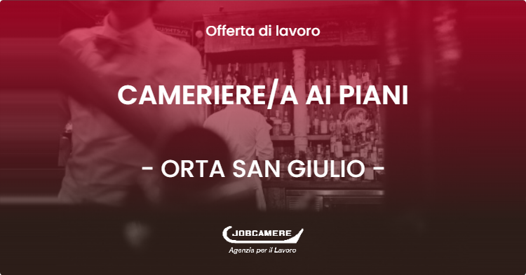 OFFERTA LAVORO - CAMERIEREA AI PIANI - ORTA SAN GIULIO