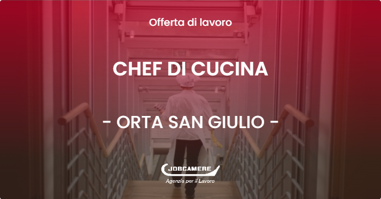 OFFERTA LAVORO - CHEF DI CUCINA - ORTA SAN GIULIO