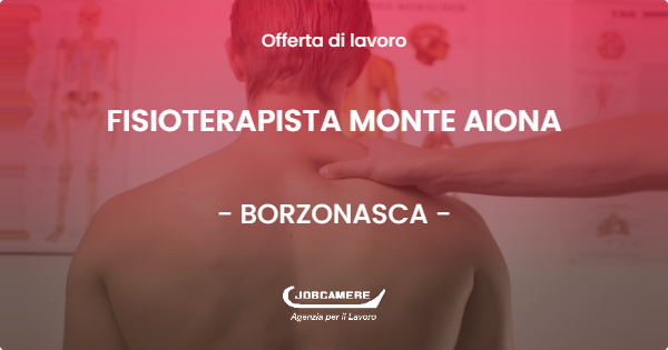 OFFERTA LAVORO - FISIOTERAPISTA MONTE AIONA - BORZONASCA (GE)