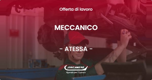 OFFERTA LAVORO - MECCANICO - ATESSA