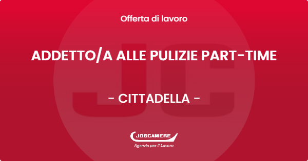 OFFERTA LAVORO - ADDETTO/A ALLE PULIZIE PART-TIME - CITTADELLA (PD)