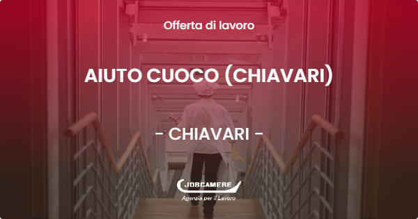 OFFERTA LAVORO - AIUTO CUOCO (CHIAVARI) - CHIAVARI