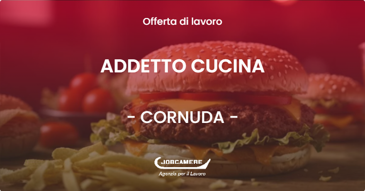 OFFERTA LAVORO - ADDETTO CUCINA - CORNUDA