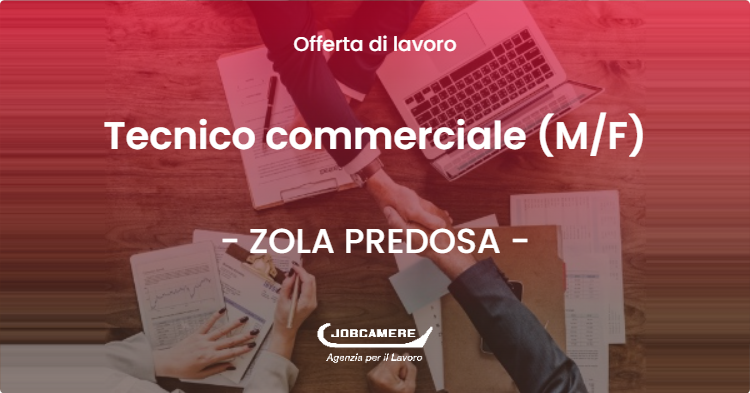 OFFERTA LAVORO - Tecnico commerciale (MF) - ZOLA PREDOSA