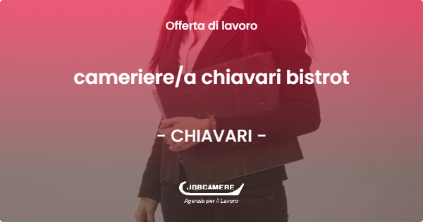 OFFERTA LAVORO - cameriere/a chiavari bistrot - CHIAVARI (GE)