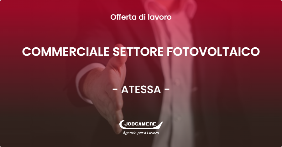 OFFERTA LAVORO - COMMERCIALE SETTORE FOTOVOLTAICO - ATESSA (CH)