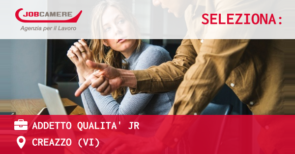 OFFERTA LAVORO - ADDETTO QUALITA' JR - CREAZZO (VI)