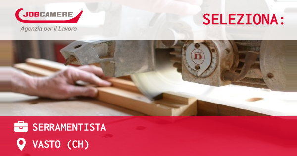 OFFERTA LAVORO - SERRAMENTISTA - VASTO (CH)