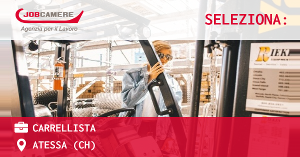 OFFERTA LAVORO - CARRELLISTA - ATESSA (CH)