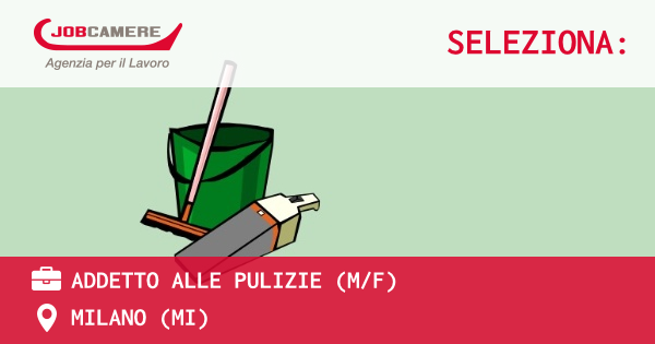 OFFERTA LAVORO - Addetto alle pulizie (M/F) - MILANO (MI)