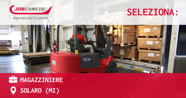 OFFERTA LAVORO - MAGAZZINIERE - SOLARO (MI)