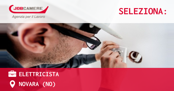 OFFERTA LAVORO - ELETTRICISTA - NOVARA (NO)