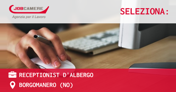 OFFERTA LAVORO - RECEPTIONIST D'ALBERGO - BORGOMANERO (NO)