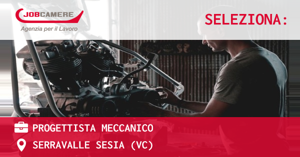OFFERTA LAVORO - Progettista meccanico - SERRAVALLE SESIA (VC)
