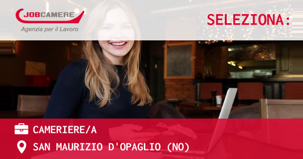 OFFERTA LAVORO - CAMERIERE/A - SAN MAURIZIO D'OPAGLIO (NO)