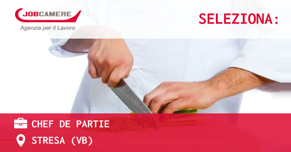 OFFERTA LAVORO - CHEF DE PARTIE - STRESA (VB)