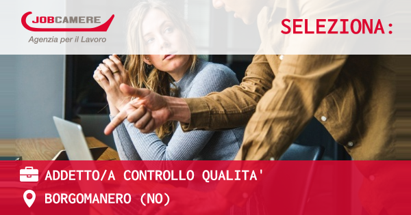 OFFERTA LAVORO - ADDETTOA CONTROLLO QUALITA' - BORGOMANERO (NO)