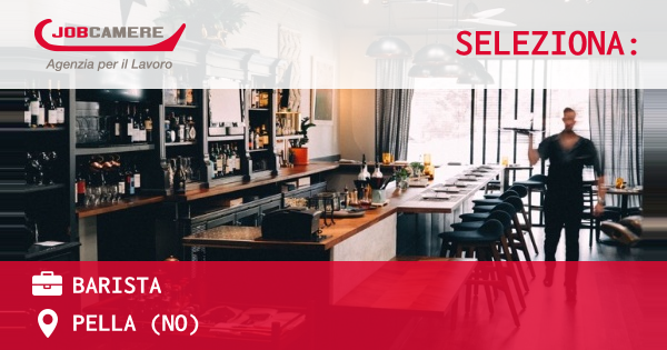 OFFERTA LAVORO - BARISTA - PELLA (NO)
