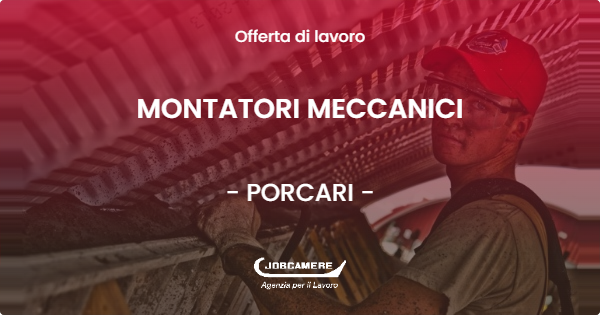 OFFERTA LAVORO - MONTATORI MECCANICI - PORCARI (LU)