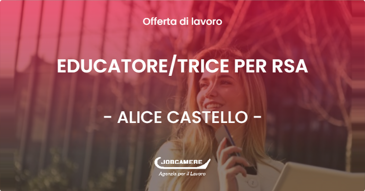 OFFERTA LAVORO - EDUCATORETRICE PER RSA - ALICE CASTELLO (VC)