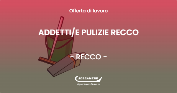 OFFERTA LAVORO - ADDETTIE PULIZIE RECCO - RECCO