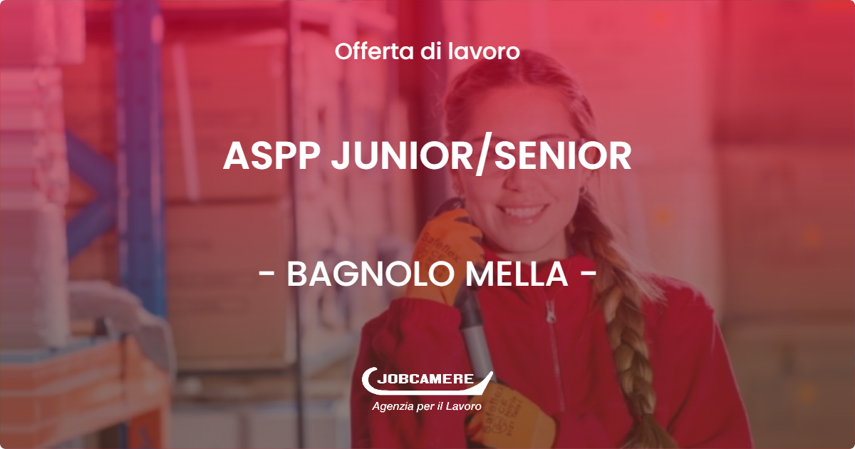 OFFERTA LAVORO - ASPP JUNIOR/SENIOR - BAGNOLO MELLA (BS)