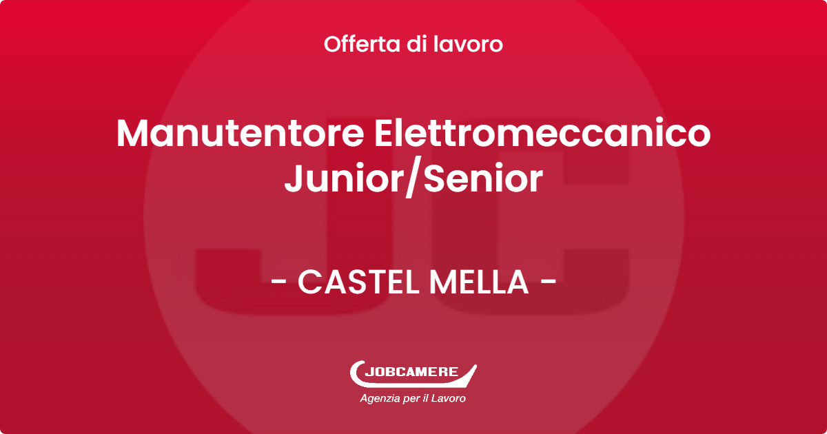 OFFERTA LAVORO - Manutentore Elettromeccanico JuniorSenior - CASTEL MELLA