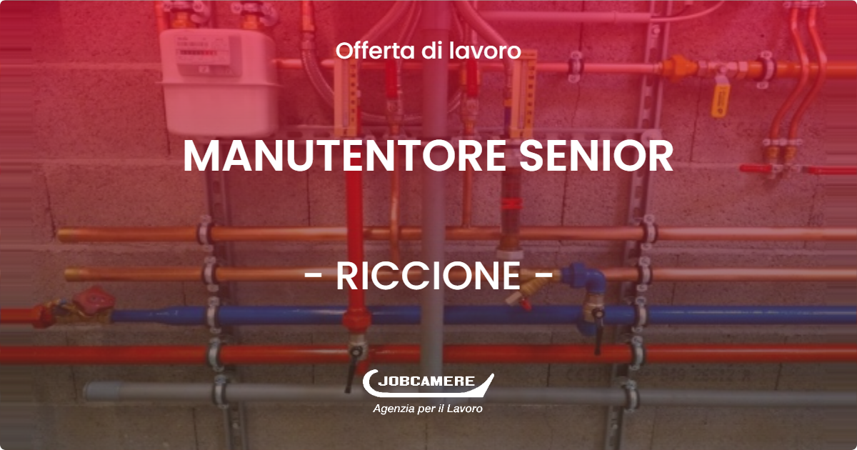 OFFERTA LAVORO - MANUTENTORE SENIOR - RICCIONE (RN)