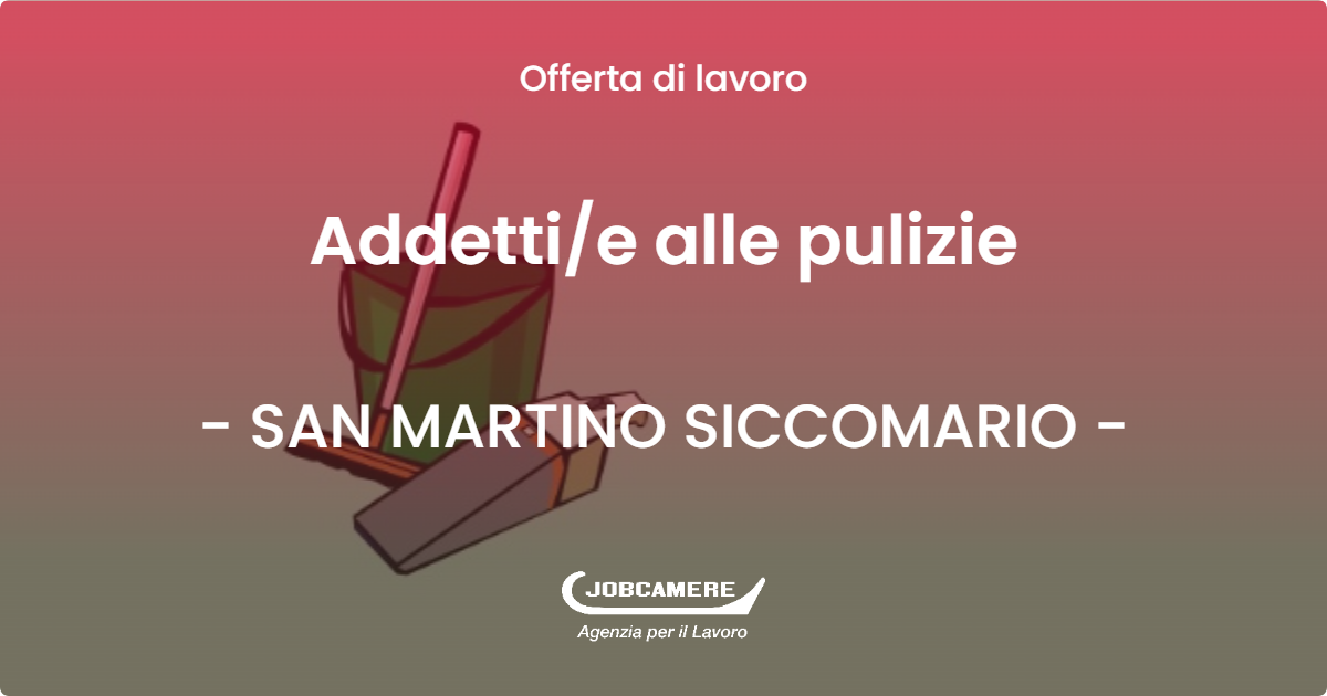 OFFERTA LAVORO - Addettie alle pulizie - SAN MARTINO SICCOMARIO