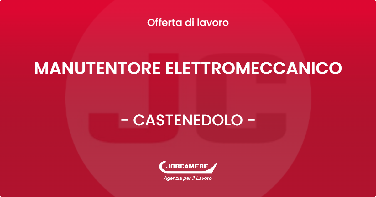 OFFERTA LAVORO - MANUTENTORE ELETTROMECCANICO - CASTENEDOLO (BS)