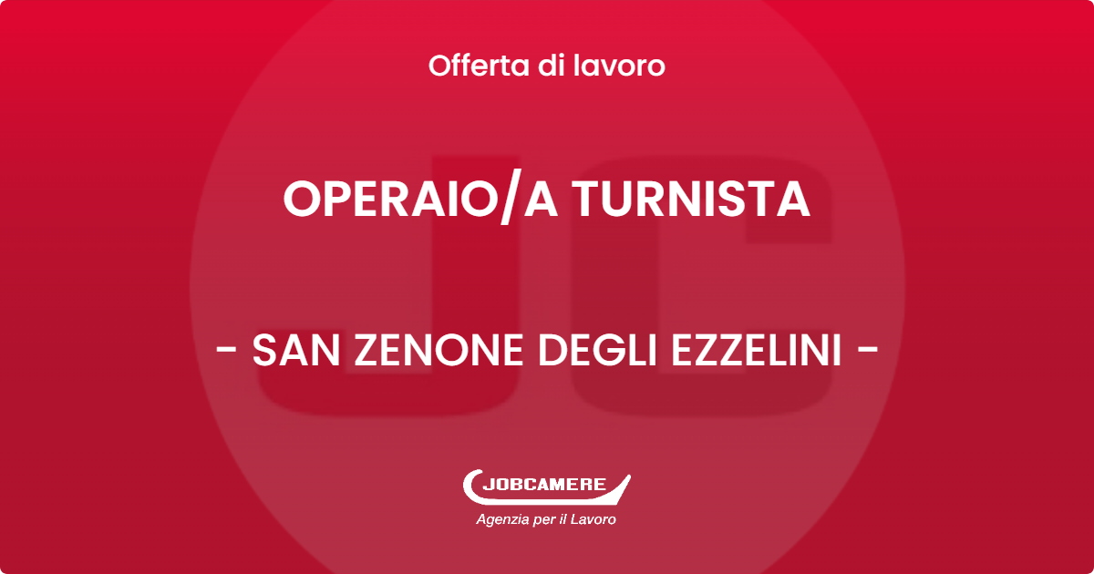 OFFERTA LAVORO - OPERAIOA TURNISTA - SAN ZENONE DEGLI EZZELINI