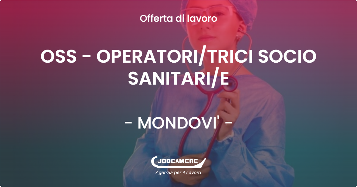 OFFERTA LAVORO - OSS - OPERATORITRICI SOCIO SANITARIE - MONDOVI'