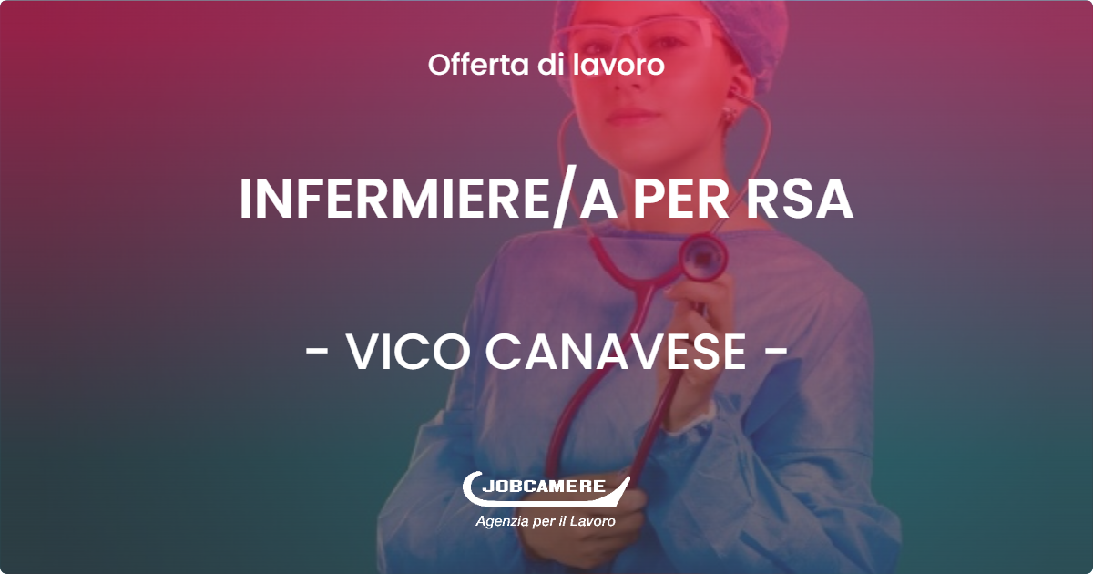 OFFERTA LAVORO - INFERMIERE/A PER RSA - VICO CANAVESE (TO)