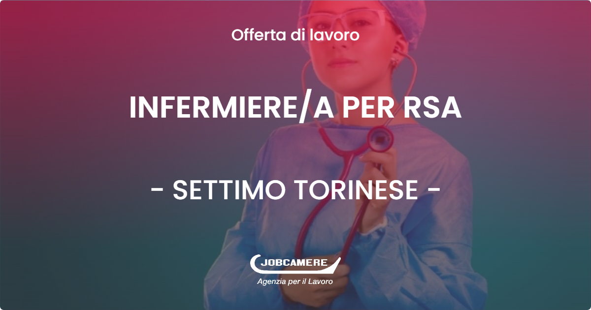 OFFERTA LAVORO - INFERMIEREA PER RSA - SETTIMO TORINESE