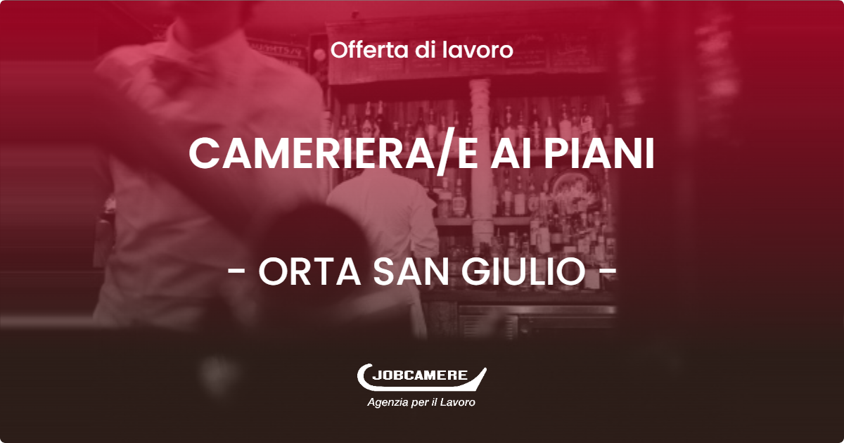 OFFERTA LAVORO - CAMERIERAE AI PIANI - ORTA SAN GIULIO