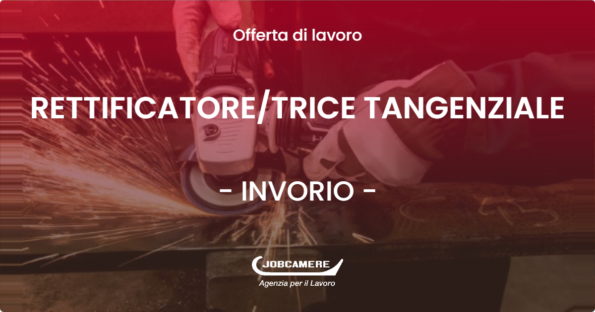 OFFERTA LAVORO - RETTIFICATORETRICE TANGENZIALE - INVORIO