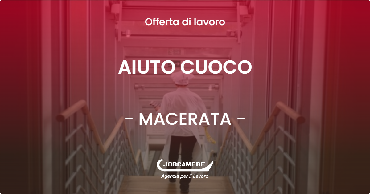 OFFERTA LAVORO - AIUTO CUOCO - MACERATA