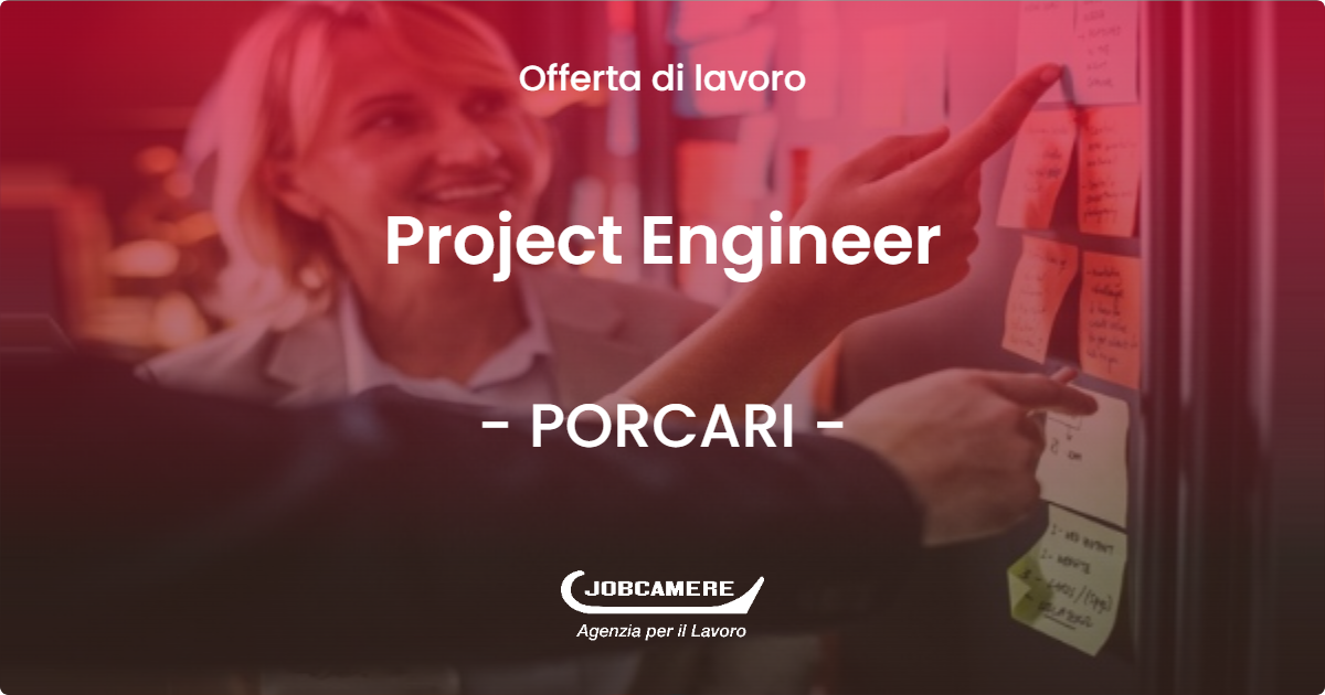 OFFERTA LAVORO - Project Engineer - PORCARI (LU)