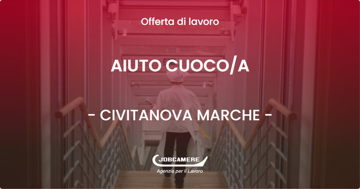 OFFERTA LAVORO - AIUTO CUOCO/A - CIVITANOVA MARCHE (MC)