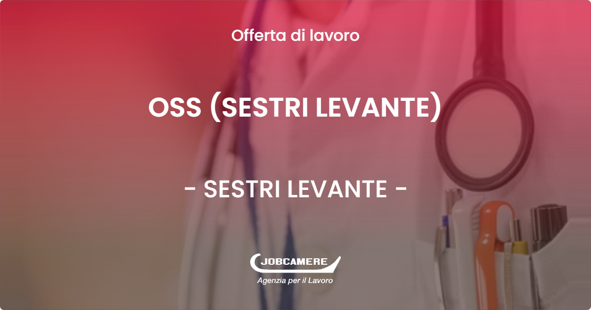 OFFERTA LAVORO - OSS (SESTRI LEVANTE) - SESTRI LEVANTE