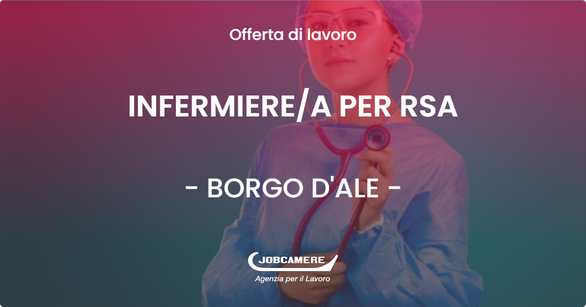 OFFERTA LAVORO - INFERMIERE/A PER RSA - BORGO D'ALE (VC)