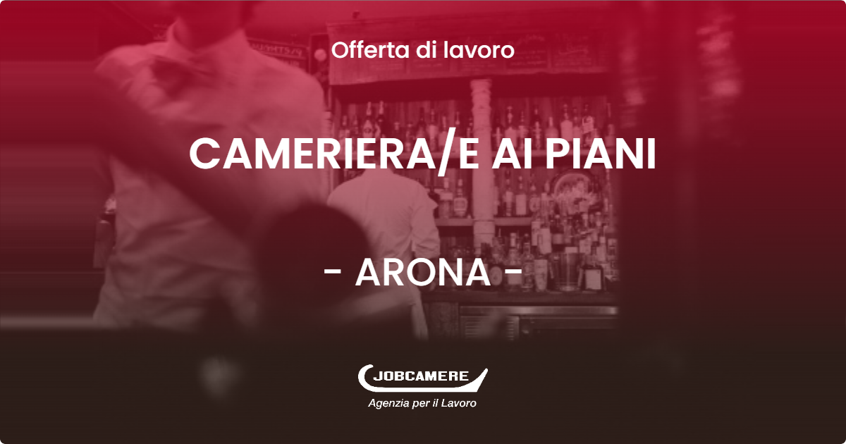 OFFERTA LAVORO - CAMERIERA/E AI PIANI - ARONA (NO)